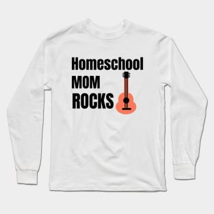 Homeschool Mom Rocks Long Sleeve T-Shirt